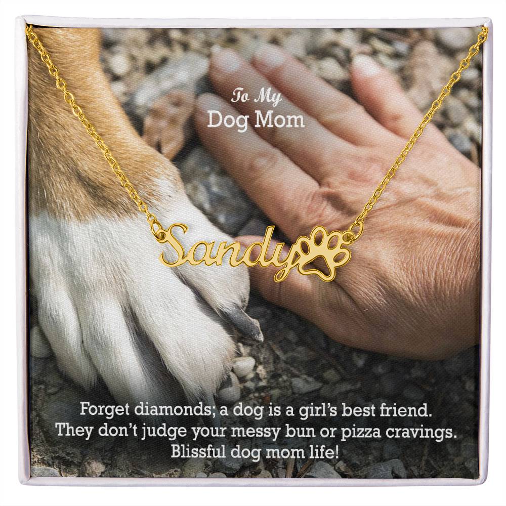 To My Dog Mom, Forget Diamonds; A Dog Is A Girl's Best Friend - Paw Print Name Necklace - Gift for Dog Mom