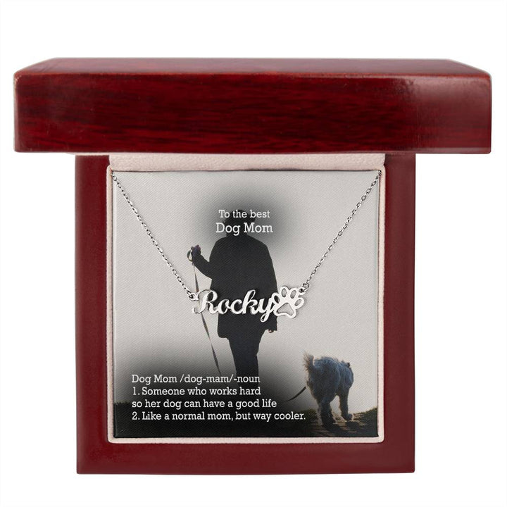 To The Best Dog Mom, Someone Who Works Hard So Her Dog Can Have A Good Life - Paw Print Name Necklace – Gift for Dog Mom