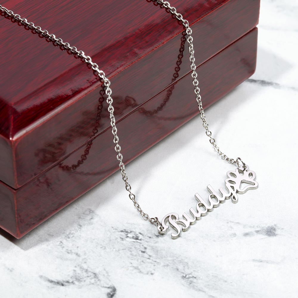 Dear Dog Mom, The Bond Between A Dog Mom &amp; Her Fur Baby Is Unbreakable - Paw Print Name Necklace - Gift for Dog Mom