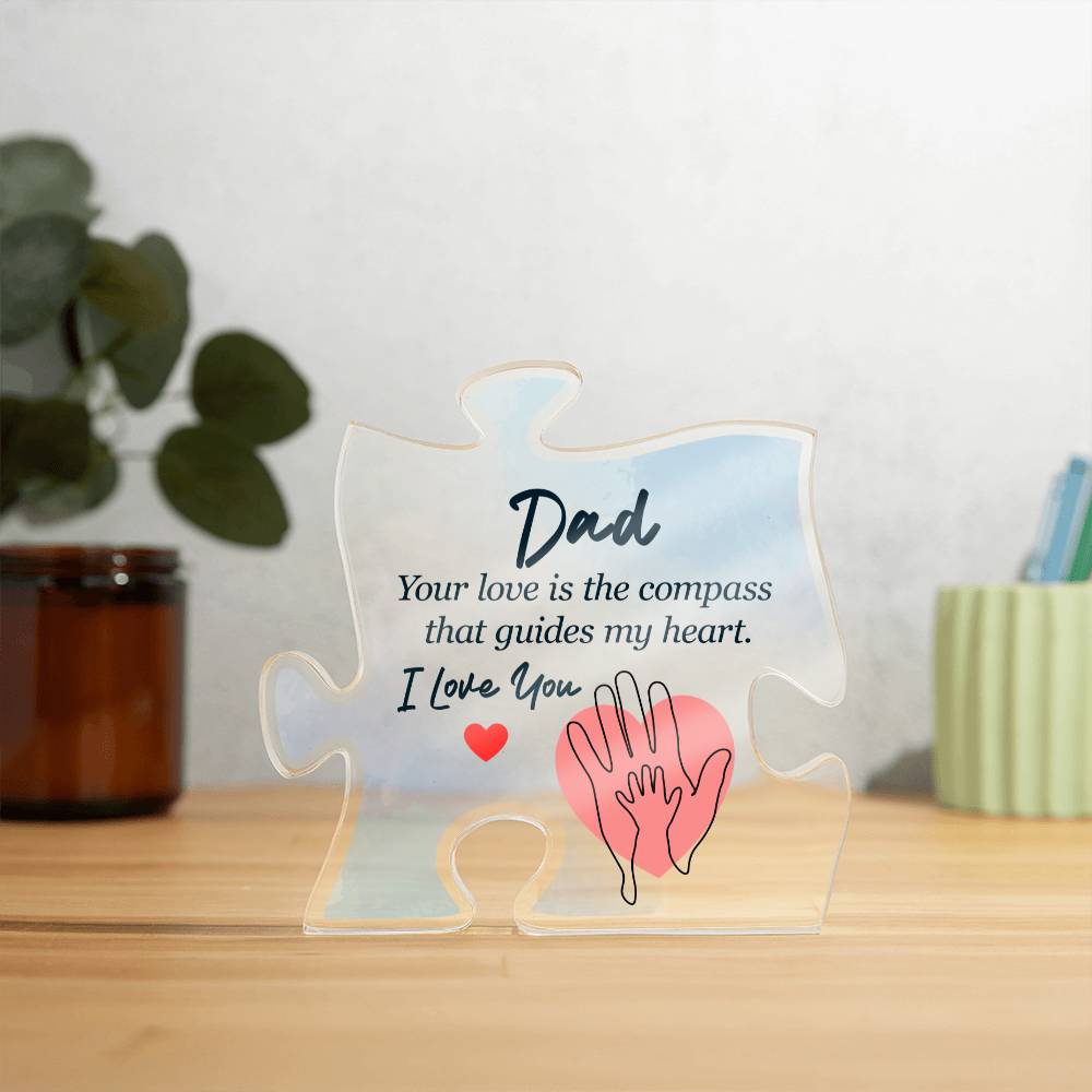 Dad, Your Love Is The Compass That Guides My Heart - Printed Acrylic Puzzle Plaque - Gift for Dad