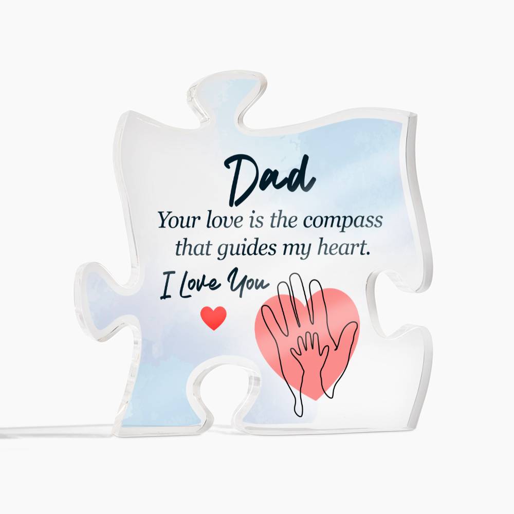 Dad, Your Love Is The Compass That Guides My Heart - Printed Acrylic Puzzle Plaque - Gift for Dad