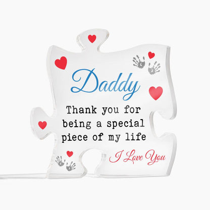 Daddy, Thank You For Being A Special Piece Of My Life - Printed Acrylic Puzzle Plaque - Gift for Dad