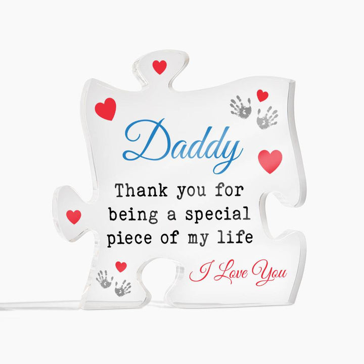 Daddy, Thank You For Being A Special Piece Of My Life – Printed Acrylic Puzzle Plaque – Gift for Dad