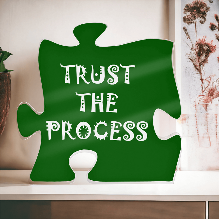 Trust The Process - Printed Acrylic Puzzle Plaque - Gift for Her - Gift for Him