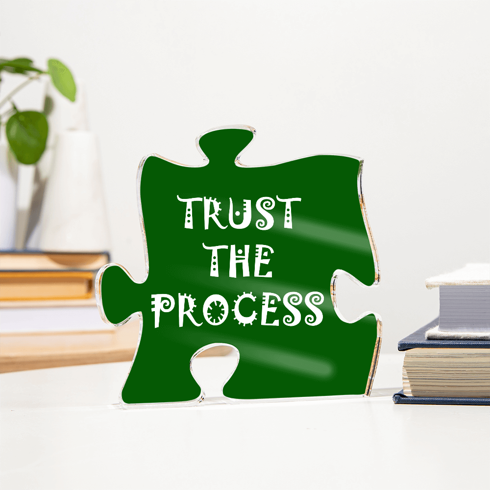 Trust The Process - Printed Acrylic Puzzle Plaque - Gift for Her - Gift for Him
