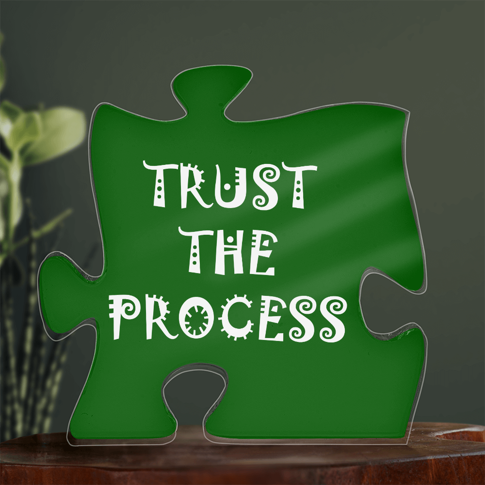 Trust The Process - Printed Acrylic Puzzle Plaque - Gift for Her - Gift for Him