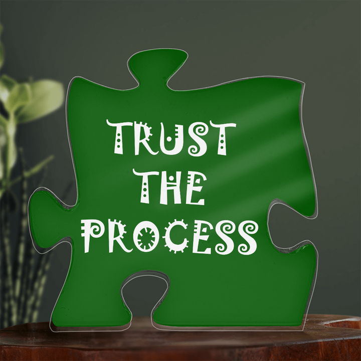 Trust The Process - Printed Acrylic Puzzle Plaque - Gift for Her - Gift for Him