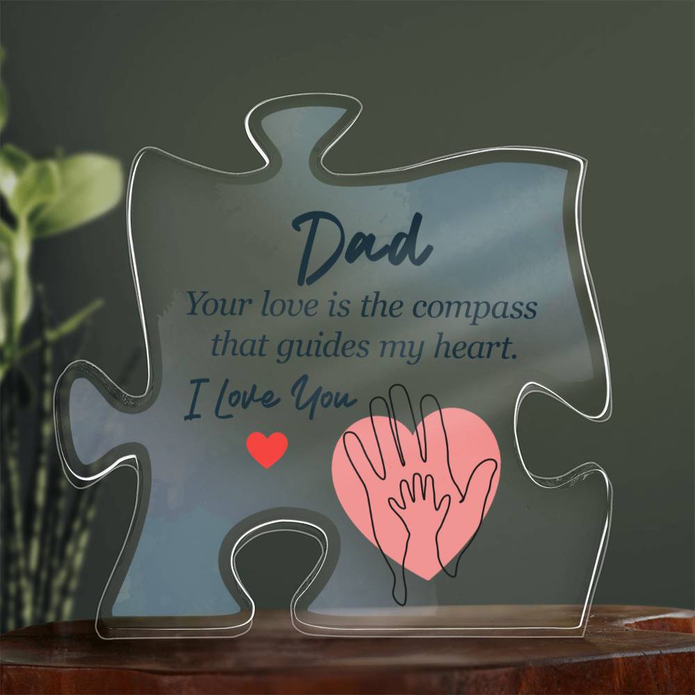 Dad, Your Love Is The Compass That Guides My Heart - Printed Acrylic Puzzle Plaque - Gift for Dad