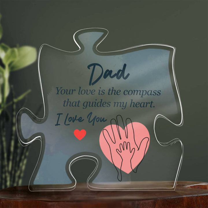 Dad, Your Love Is The Compass That Guides My Heart – Printed Acrylic Puzzle Plaque – Gift for Dad