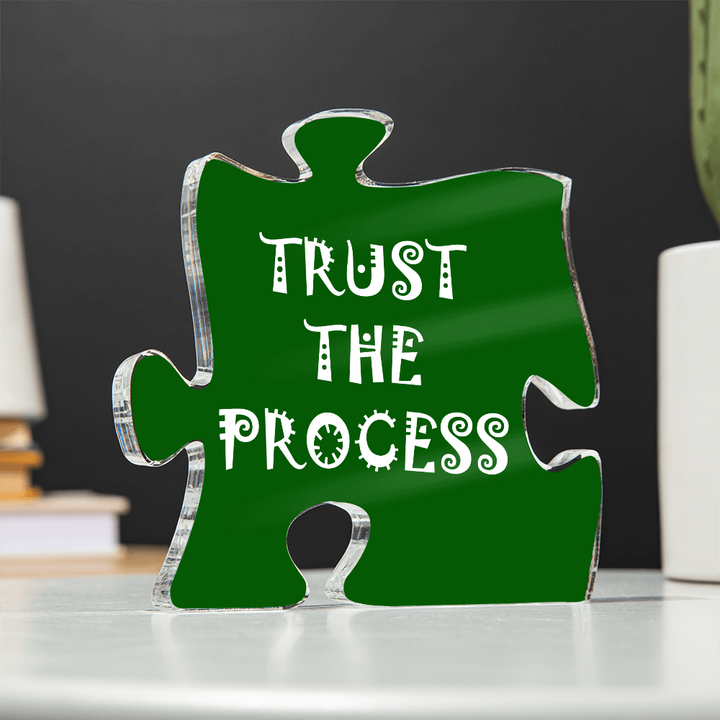 Trust The Process - Printed Acrylic Puzzle Plaque - Gift for Her - Gift for Him