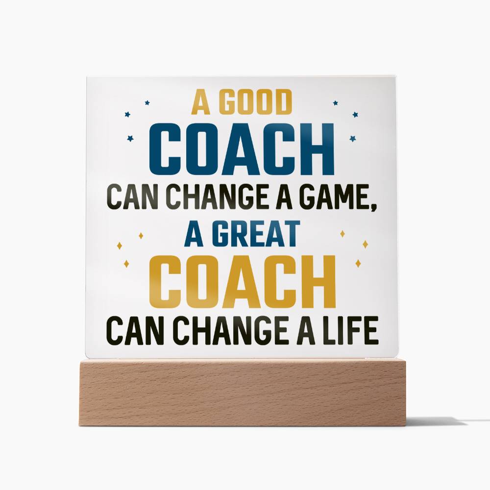 A Good Coach Can Change A Game, A Great Coach Can Change A Life – Square Acrylic Plaque – Gift for Brother