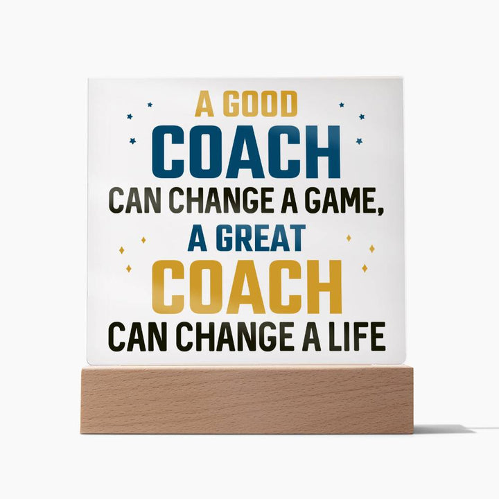 A Good Coach Can Change A Game, A Great Coach Can Change A Life – Square Acrylic Plaque – Gift for Brother