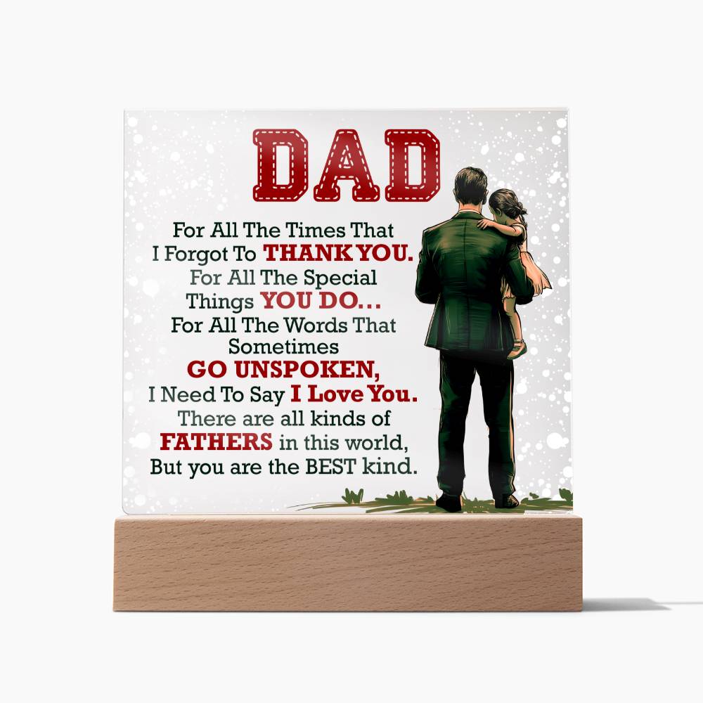 Dad, For All The Times That I Forgot To Thank You - Acrylic Square Plaque - Gift for Dad