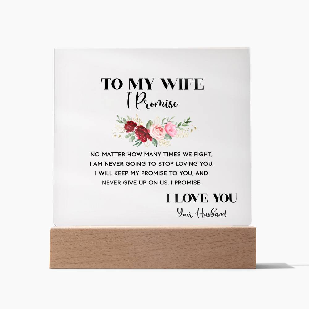 To My Wife, I Promise – Square Acrylic Plaque – Gift for Wife