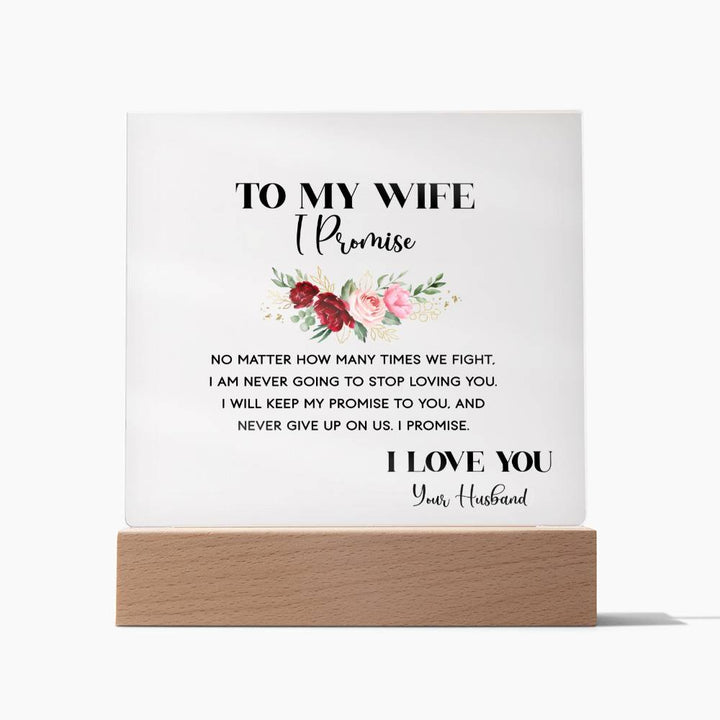 To My Wife, I Promise – Square Acrylic Plaque – Gift for Wife