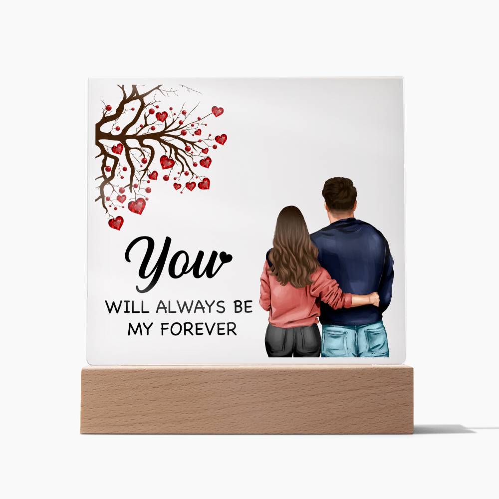 You Will Always Be My Forever – Square Acrylic Plaque – Gift for Wife