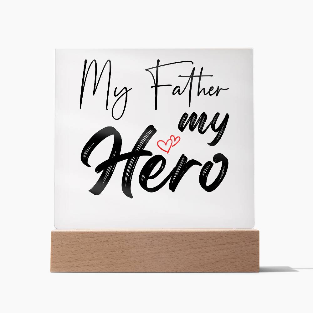 My Father, My Hero - Acrylic Square Plaque - Gift for Dad