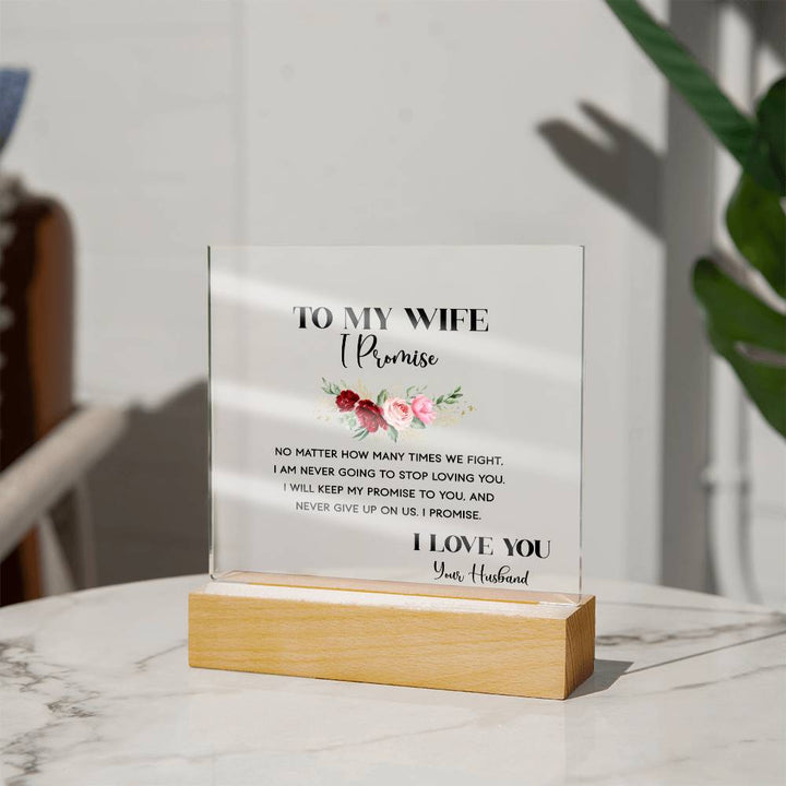 To My Wife, I Promise – Square Acrylic Plaque – Gift for Wife