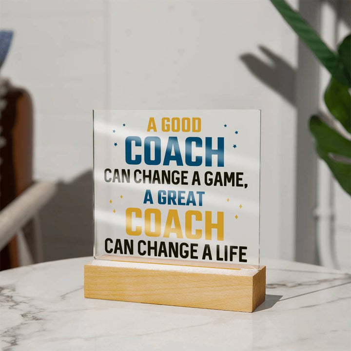 A Good Coach Can Change A Game, A Great Coach Can Change A Life – Square Acrylic Plaque – Gift for Brother