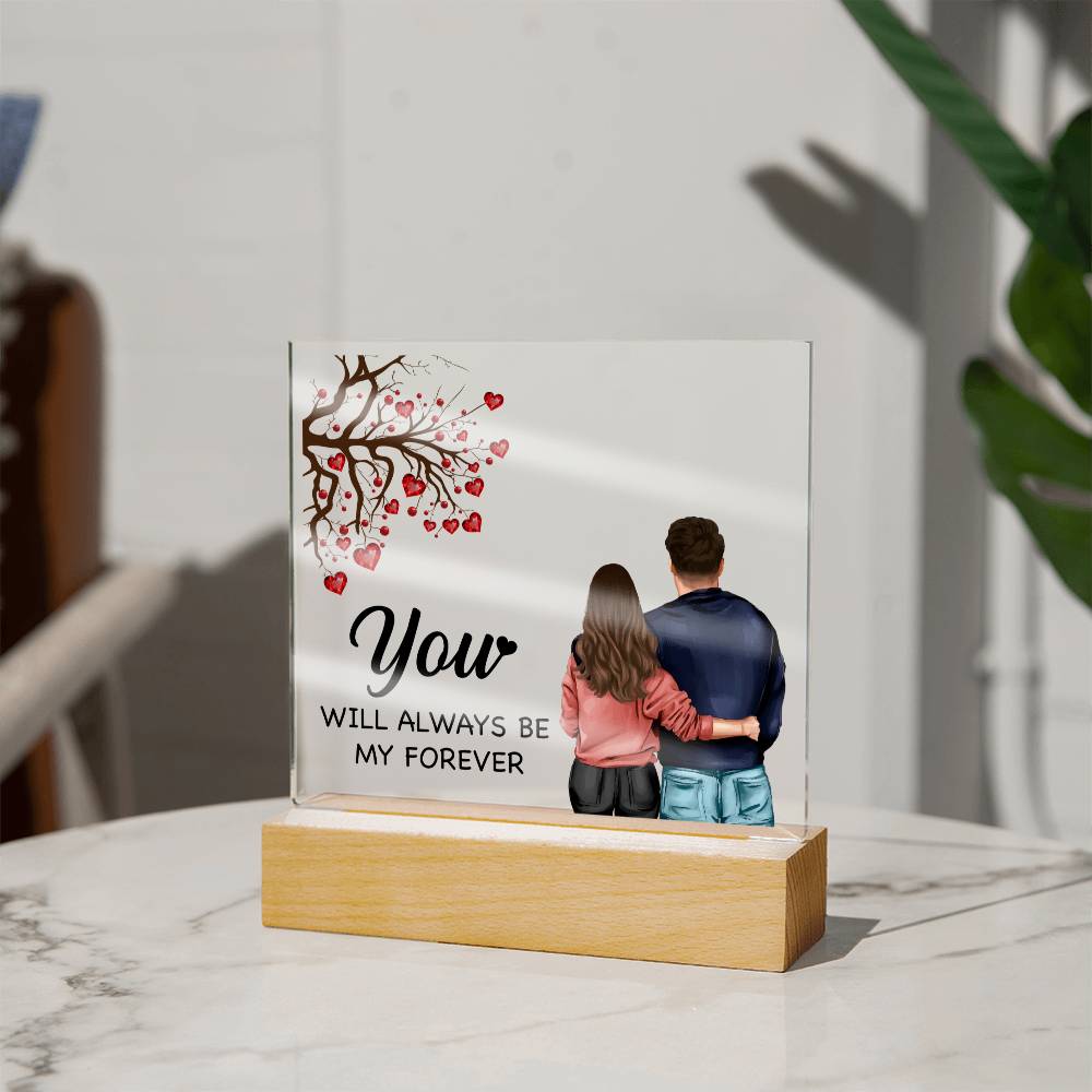 You Will Always Be My Forever – Square Acrylic Plaque – Gift for Wife