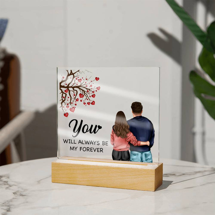 You Will Always Be My Forever – Square Acrylic Plaque – Gift for Wife