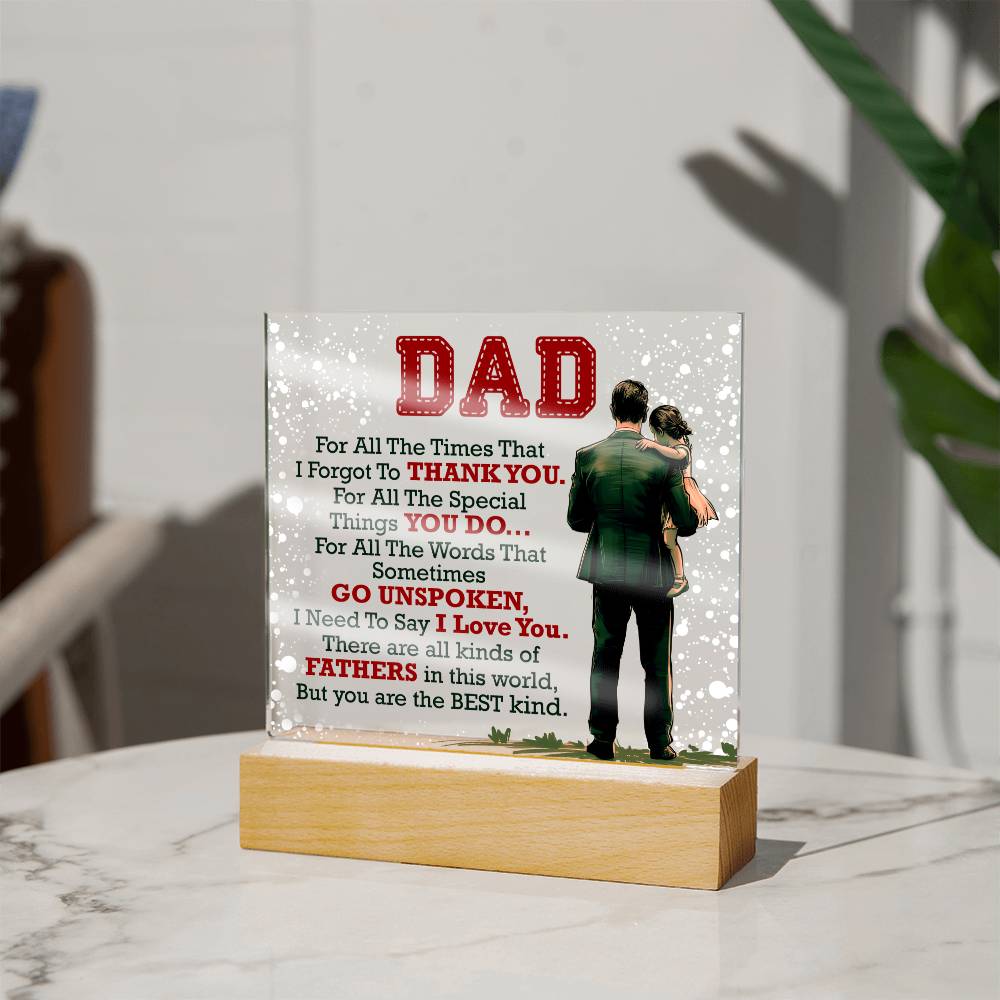 Dad, For All The Times That I Forgot To Thank You - Acrylic Square Plaque - Gift for Dad