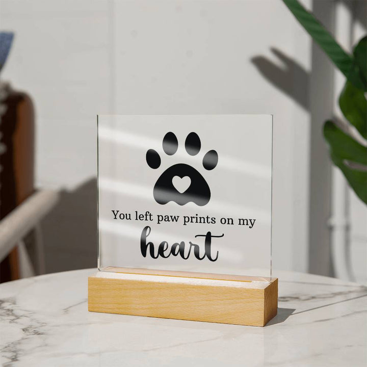 You Left Paw Prints On My Heart – Square Acrylic Plaque – Gift for Friend