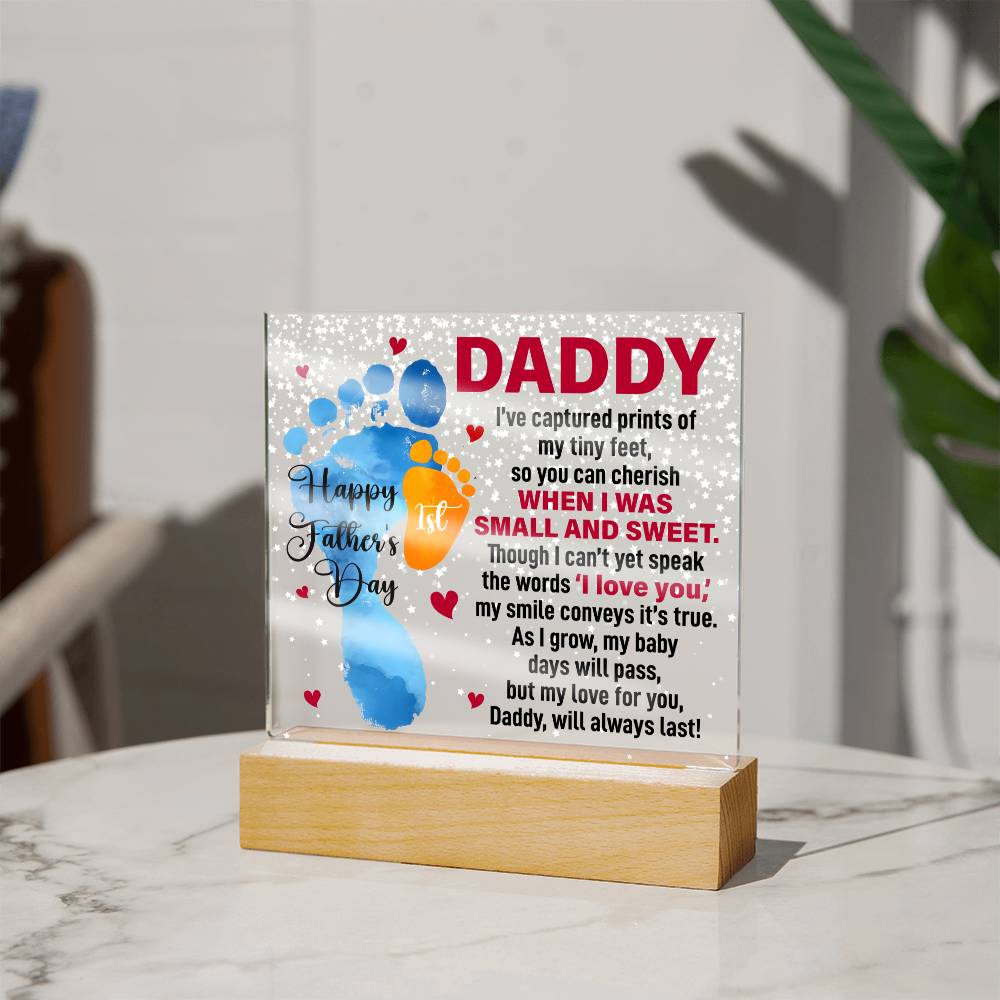 Daddy, I've Captured Prints Of My Tiny Feet - Acrylic Square Plaque - Gift for Dad