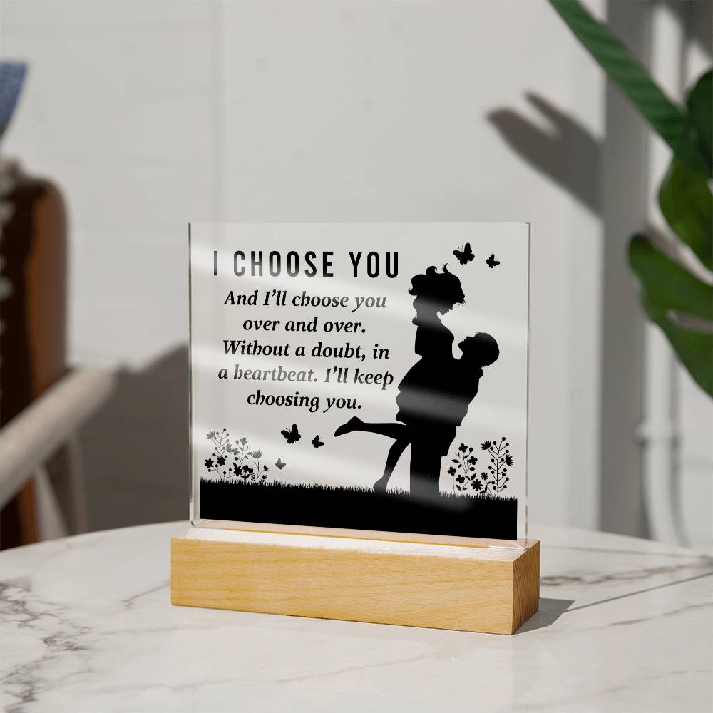 I Choose You - And I'll Choose You Over & Over - Square Acrylic Plaque - Gift for Girlfriend