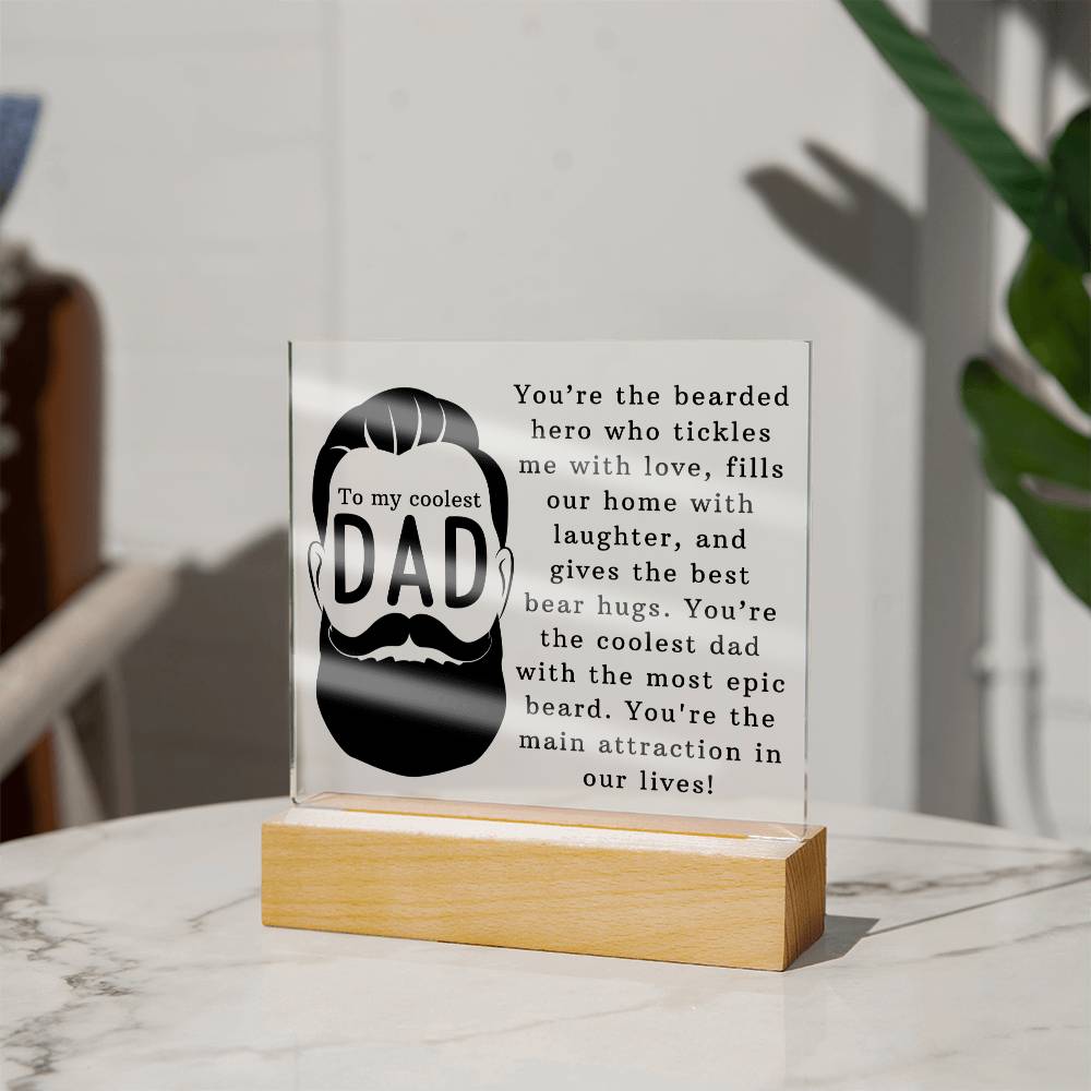 To My Coolest Dad, You're The Bearded Hero Who Tickles Me With Love, Fills Our Home With Laughter, & Gives The Best Bear Hugs - Square Acrylic Plaque - Gift for Dad