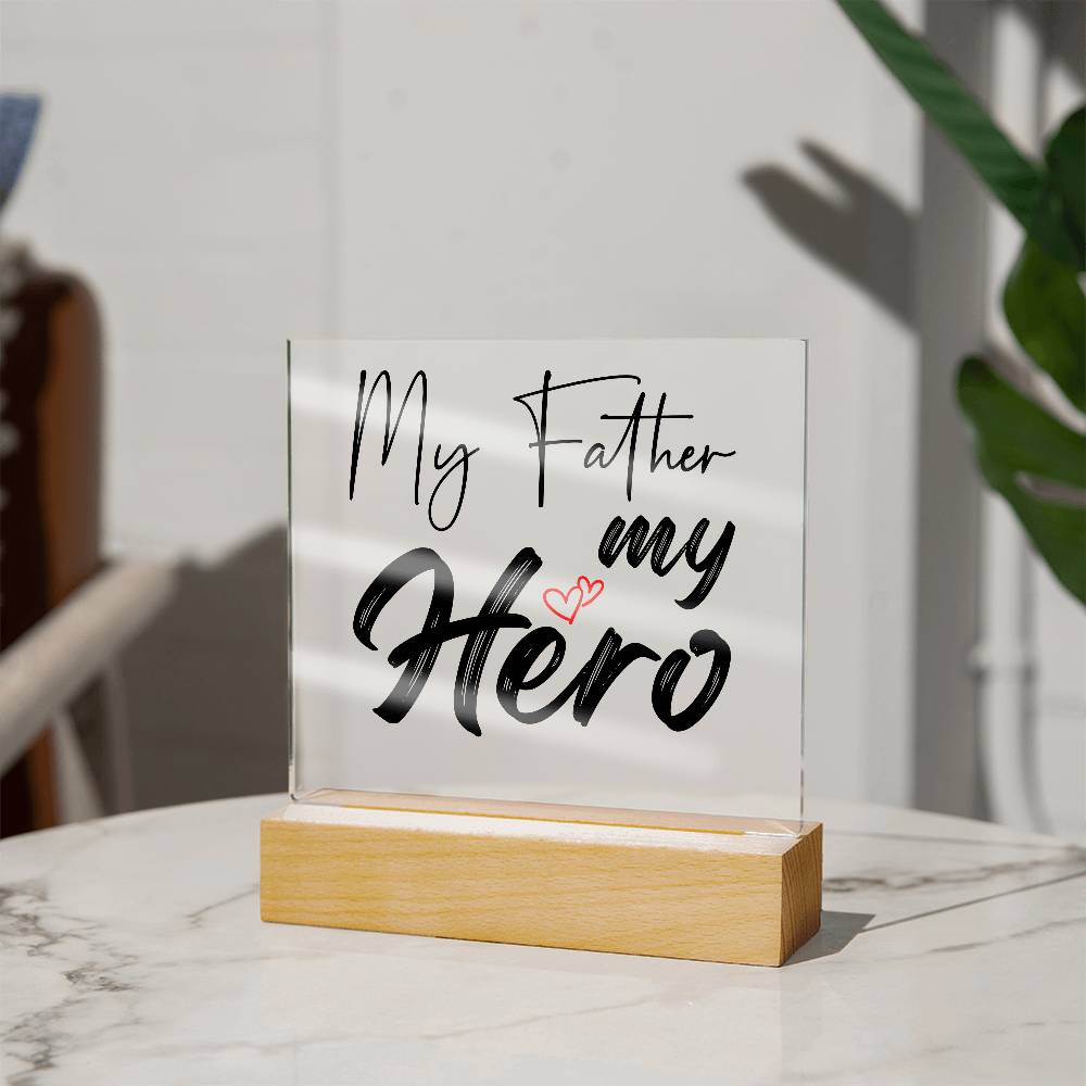 My Father, My Hero - Acrylic Square Plaque - Gift for Dad