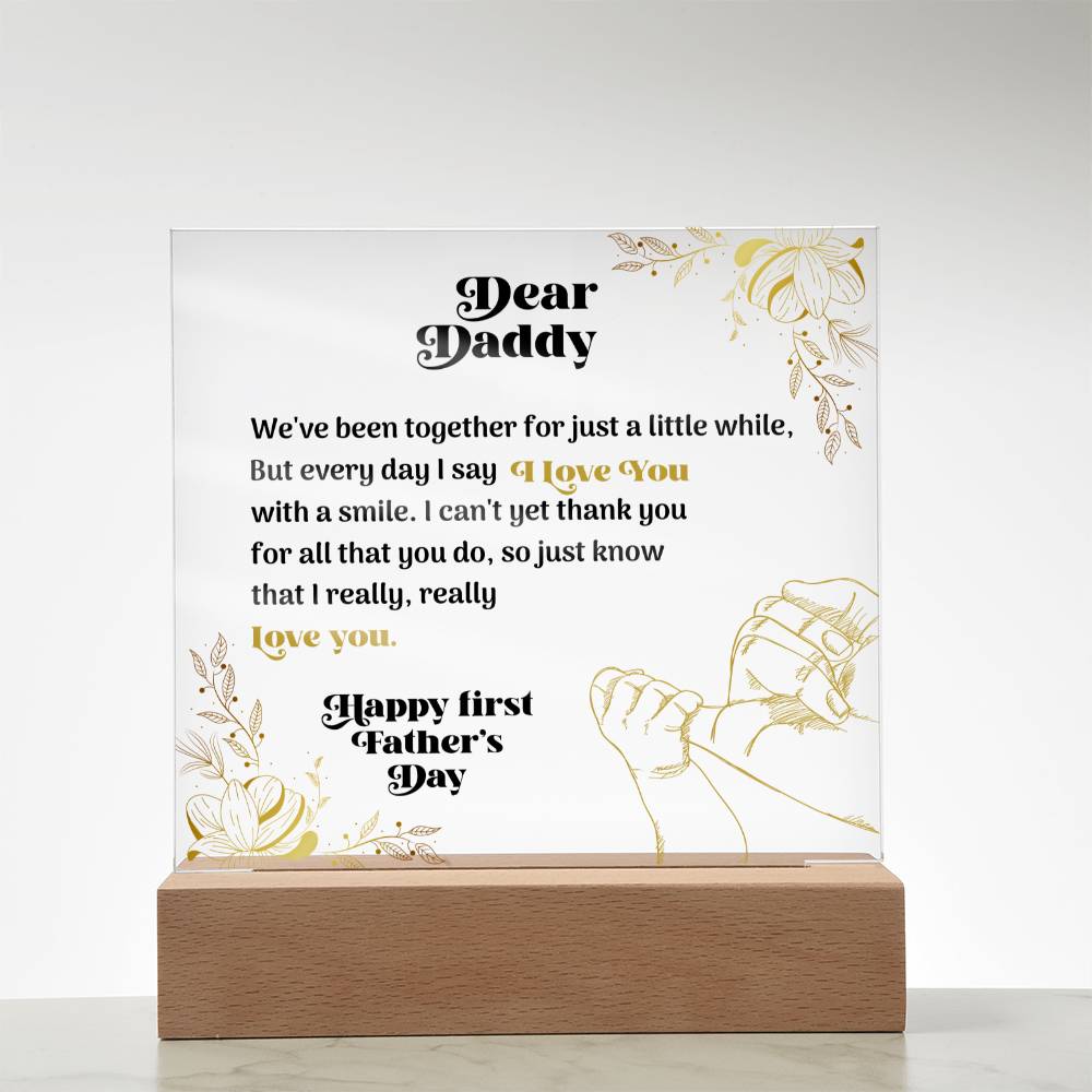 Dear Daddy, Happy First Father's Day - Acrylic Square Plaque - Gift for Dad