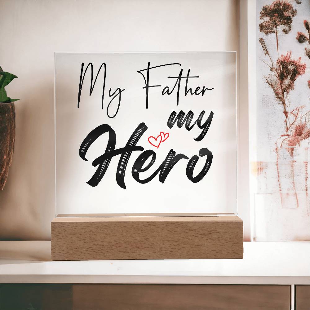 My Father, My Hero - Acrylic Square Plaque - Gift for Dad