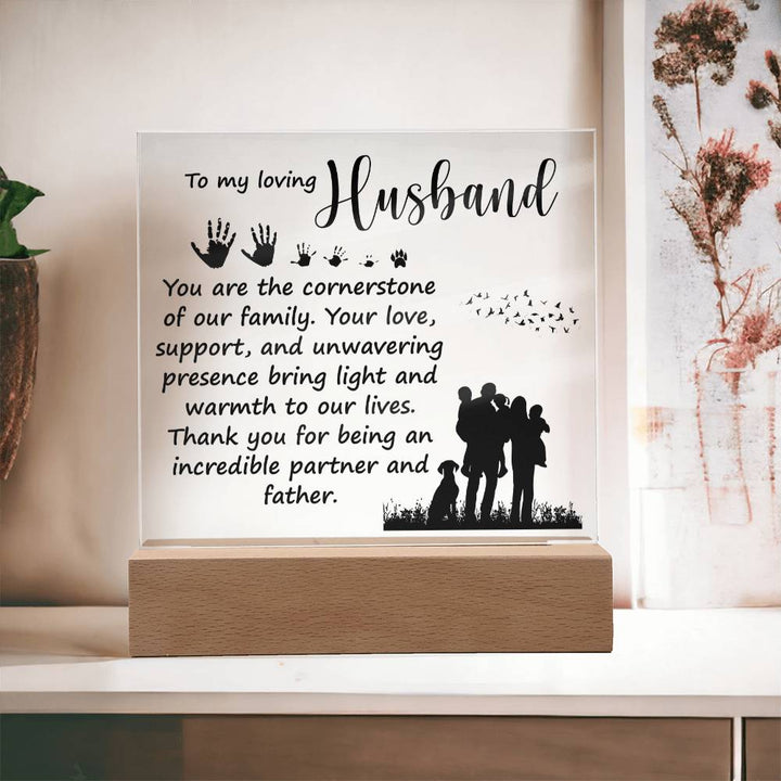 To My Loving Husband, You Are The Cornerstone Of Our Family – Square Acrylic Plaque – Gift for Husband
