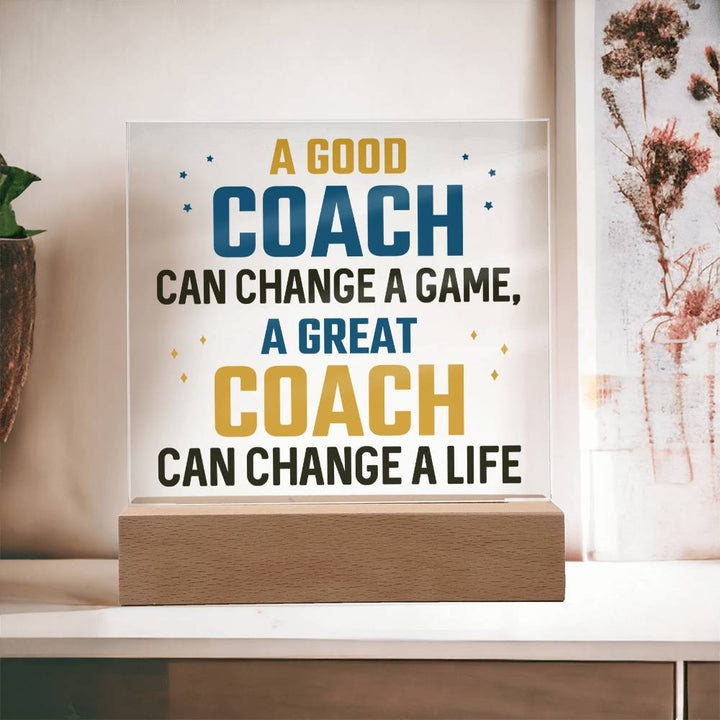 A Good Coach Can Change A Game, A Great Coach Can Change A Life – Square Acrylic Plaque – Gift for Brother
