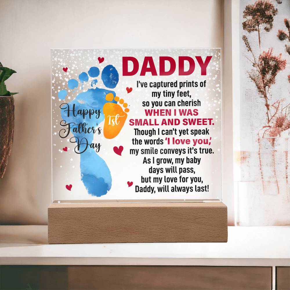 Daddy, I've Captured Prints Of My Tiny Feet - Acrylic Square Plaque - Gift for Dad