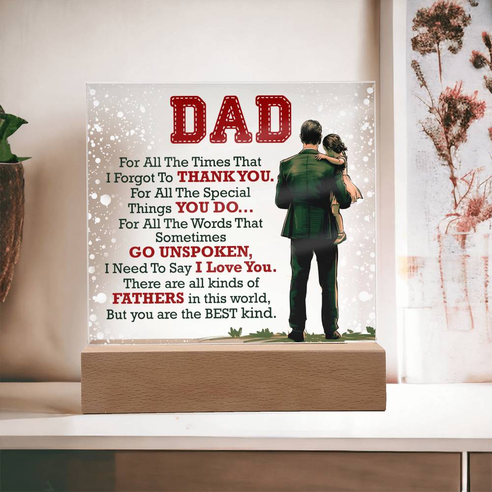 Dad, For All The Times That I Forgot To Thank You - Acrylic Square Plaque - Gift for Dad