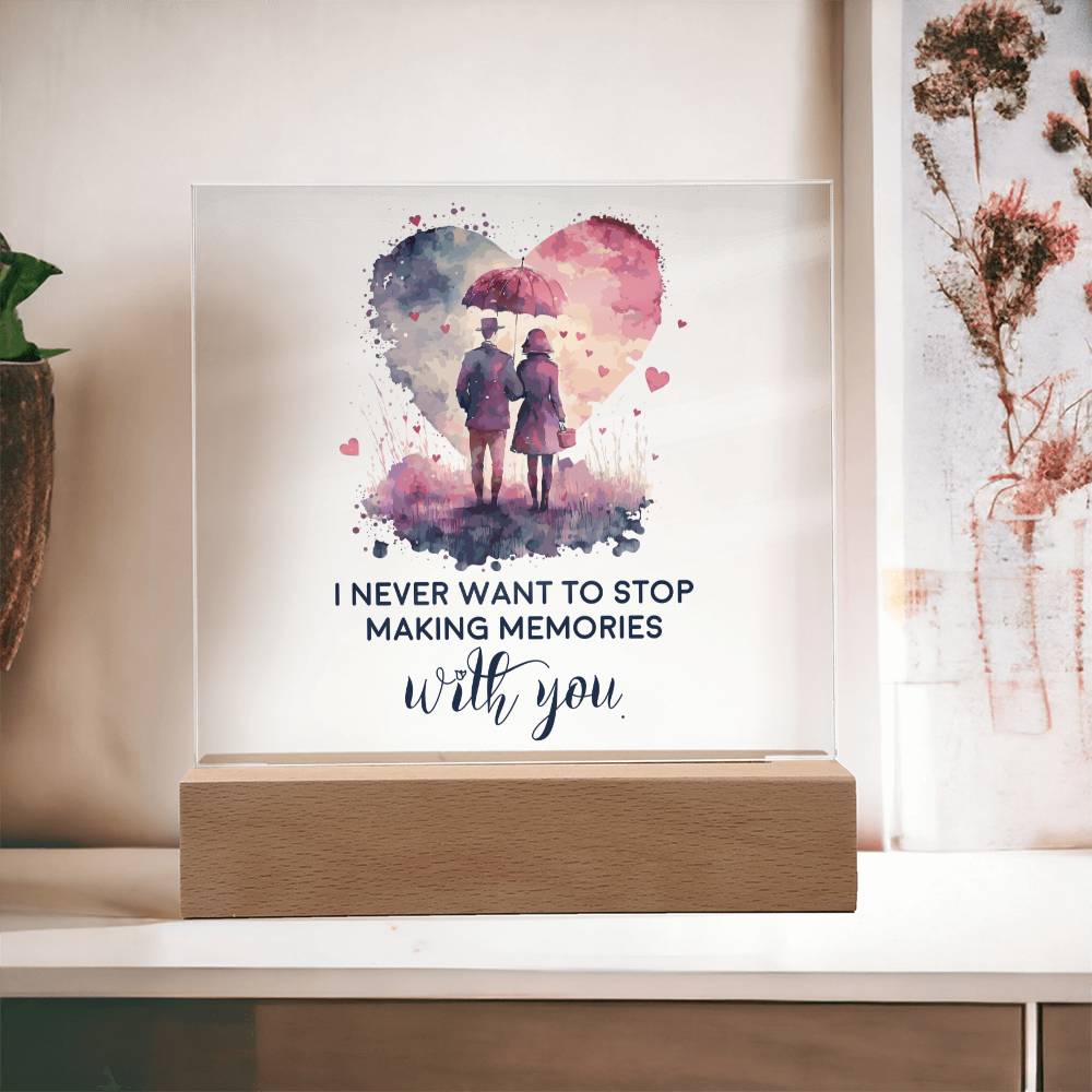 I Never Want To Stop Making Memories With You - Square Acrylic Plaque - Gift for Wife