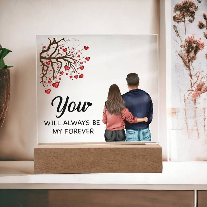 You Will Always Be My Forever – Square Acrylic Plaque – Gift for Wife