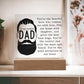 To My Coolest Dad, You're The Bearded Hero Who Tickles Me With Love, Fills Our Home With Laughter, & Gives The Best Bear Hugs - Square Acrylic Plaque - Gift for Dad