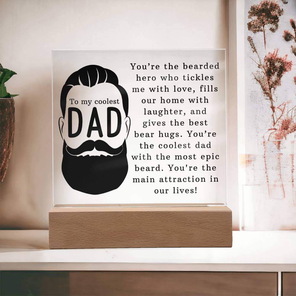 To My Coolest Dad, You're The Bearded Hero Who Tickles Me With Love, Fills Our Home With Laughter, & Gives The Best Bear Hugs - Square Acrylic Plaque - Gift for Dad