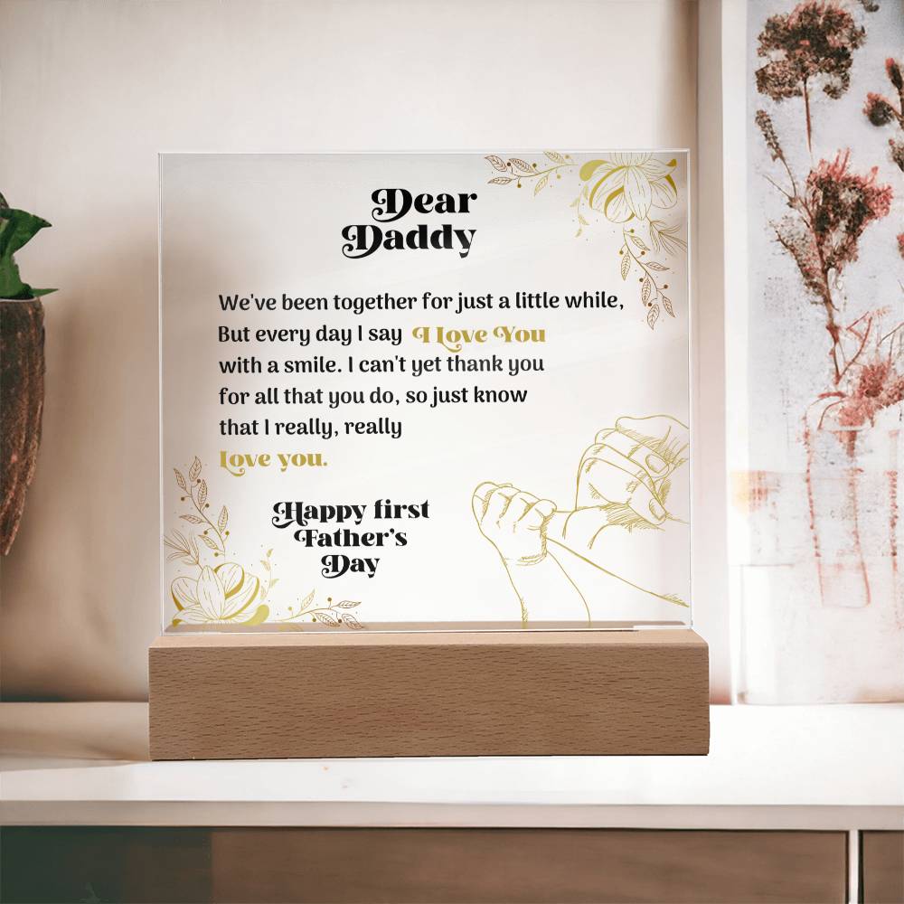 Dear Daddy, Happy First Father's Day - Acrylic Square Plaque - Gift for Dad