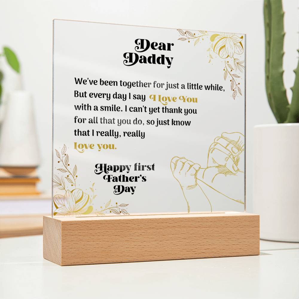 Dear Daddy, Happy First Father's Day - Acrylic Square Plaque - Gift for Dad