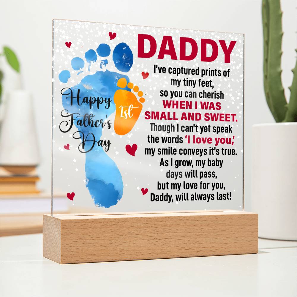 Daddy, I've Captured Prints Of My Tiny Feet - Acrylic Square Plaque - Gift for Dad