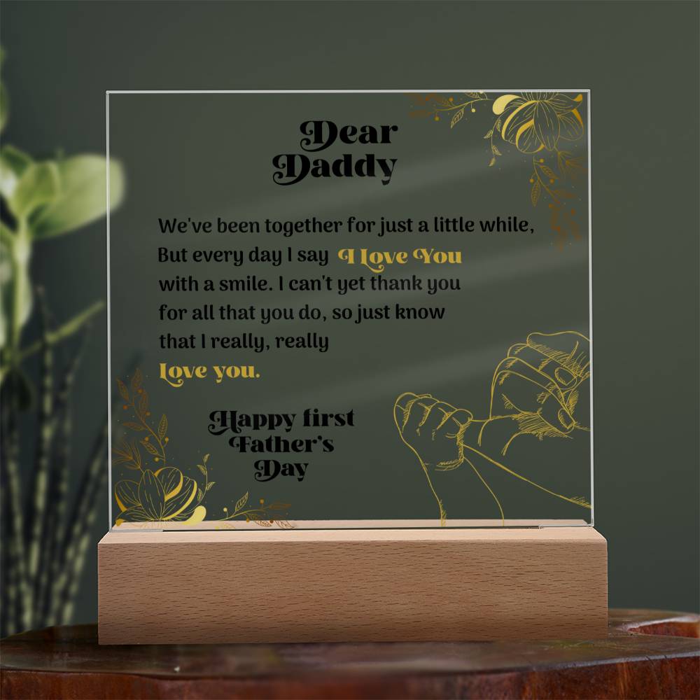 Dear Daddy, Happy First Father's Day - Acrylic Square Plaque - Gift for Dad