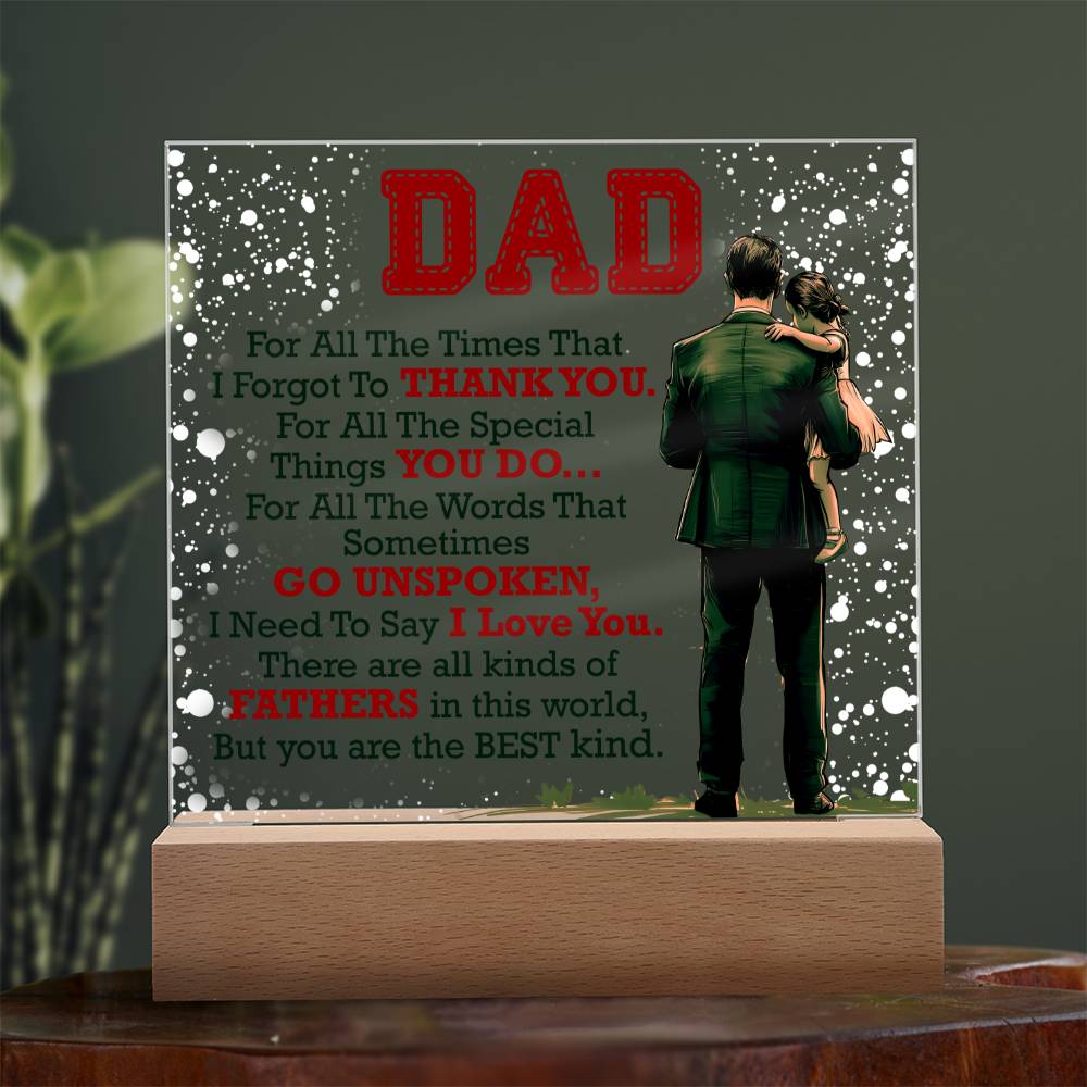 Dad, For All The Times That I Forgot To Thank You - Acrylic Square Plaque - Gift for Dad