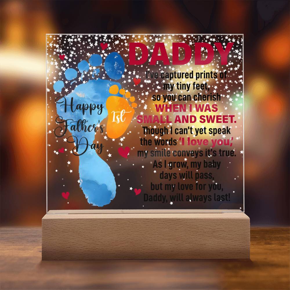 Daddy, I've Captured Prints Of My Tiny Feet - Acrylic Square Plaque - Gift for Dad