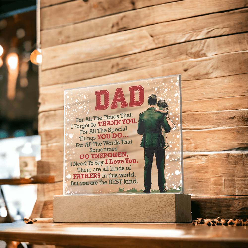 Dad, For All The Times That I Forgot To Thank You - Acrylic Square Plaque - Gift for Dad