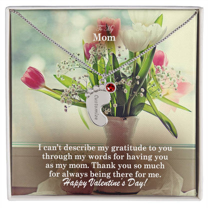 To My Mom, I Can't Describe My Gratitude To You Through My Words For Having You As My Mom - Engraved Baby Feet with Birthstones (w/MC) - Gift for Mom