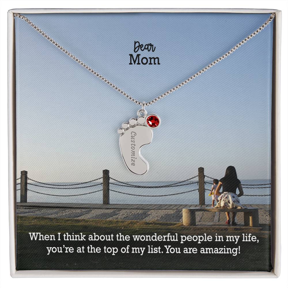 Dear Mom, When I Think About The Wonderful People In My Life, You're At The Top Of My List - Custom Baby Feet Necklace with Birthstone - Gift for Mom